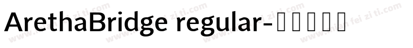 ArethaBridge regular字体转换